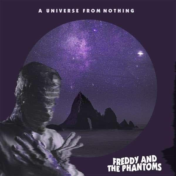Cover art for A Universe From Nothing by Freddy and the Phantoms